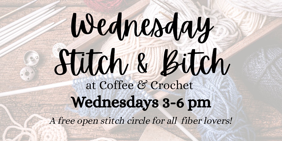 Wednesday Stitch & Bitch