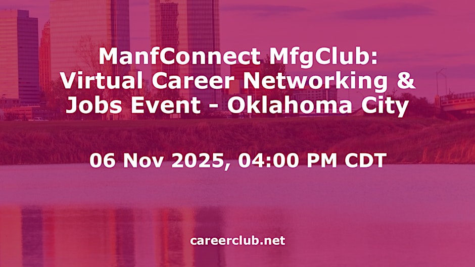 ManfConnect MfgClub: Virtual Career Networking & Jobs Event - Oklahoma City