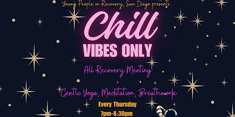 Chill Vibes Only - Recovery Meeting + Gentle Yoga, Meditation, Breathwork