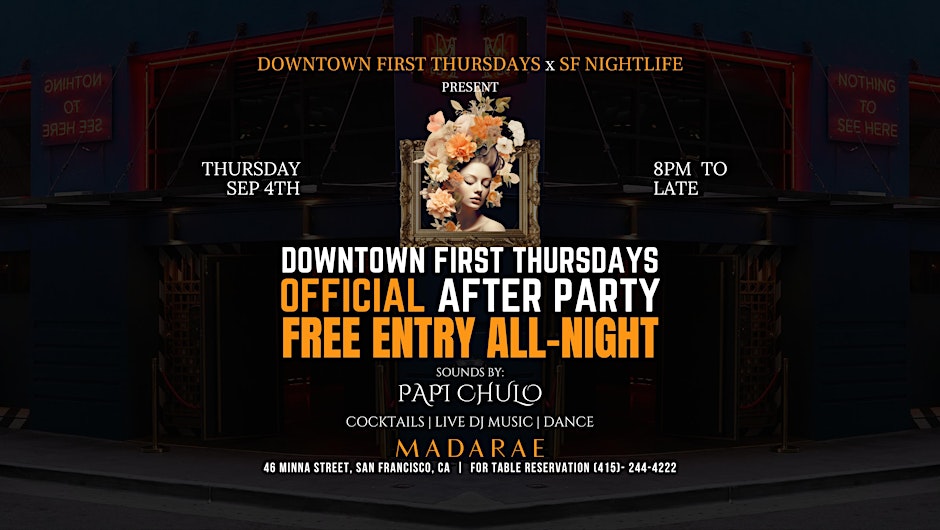 DOWNTOWN FIRST THURSDAYS OFFICIAL AFTER-PARTY at MADARAE - FREE EVENT