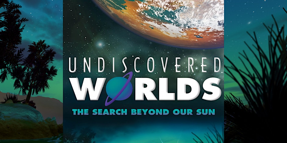 Free showing - Undiscovered Worlds: The Search Beyond our Sun