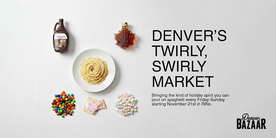 Denver BAZAAR: RiNo Holiday Market