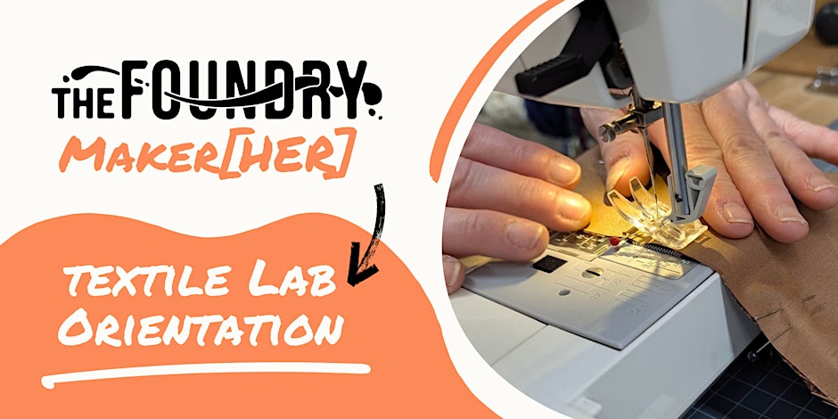 MakeHER: Learn to Sew - Textile Lab Orientation (February)