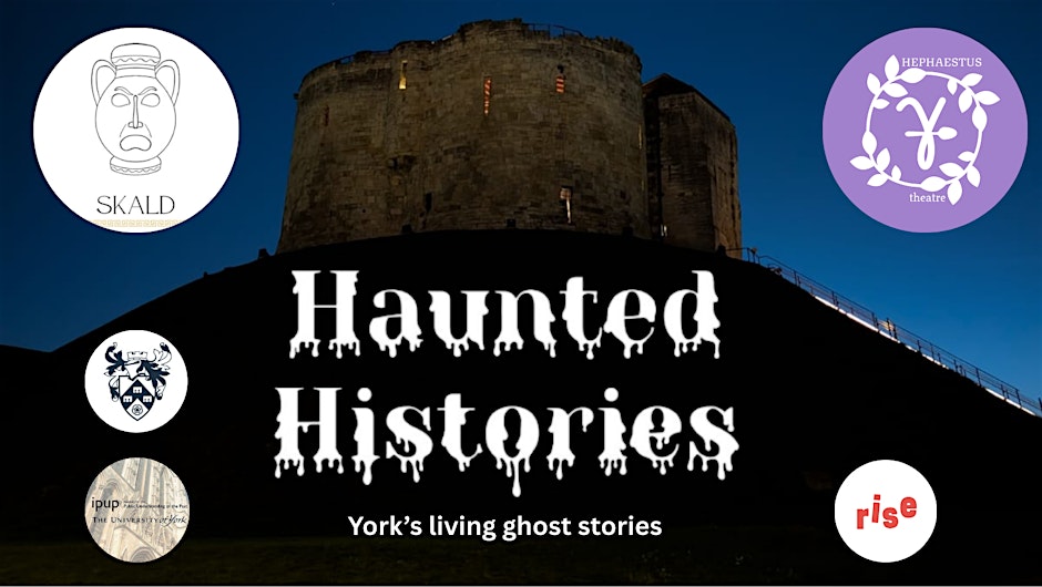 Haunted Histories - York’s Living Ghost Stories