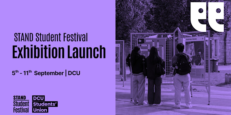 STAND Student Festival Launch at DCU | Exhibition & Performance