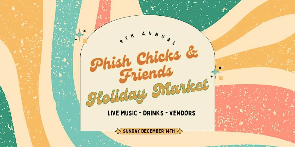 9th Annual Phish Chicks & Friends Holiday Market