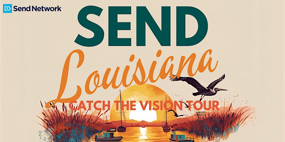 SEND Louisiana Catch the Vision Tour