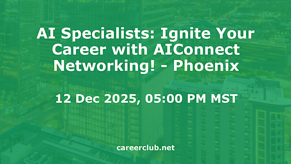 AI Specialists: Ignite Your Career with AIConnect Networking! - Phoenix