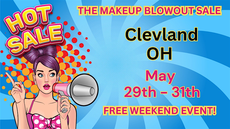 Clevland, OH- Makeup Blowout Sale Event!