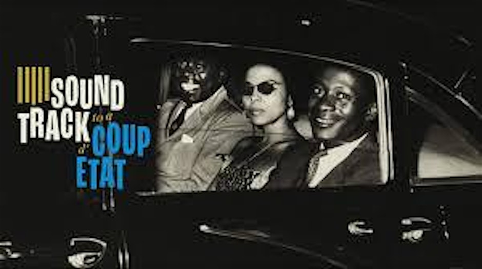 Voices of Francophone Cinema Festival: Soundtrack for a Coup d'Etat
