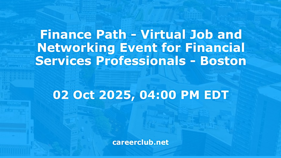 Finance Path - Virtual Job and Networking Event for Financial Services Professionals - Boston